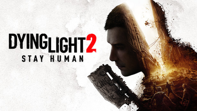 Dying Light Stay Human: Reloaded Edition Free Download