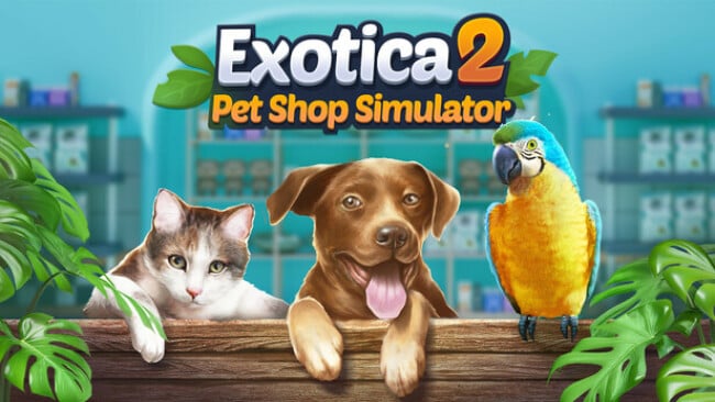 Exotica : Pet Shop Simulator Free Download